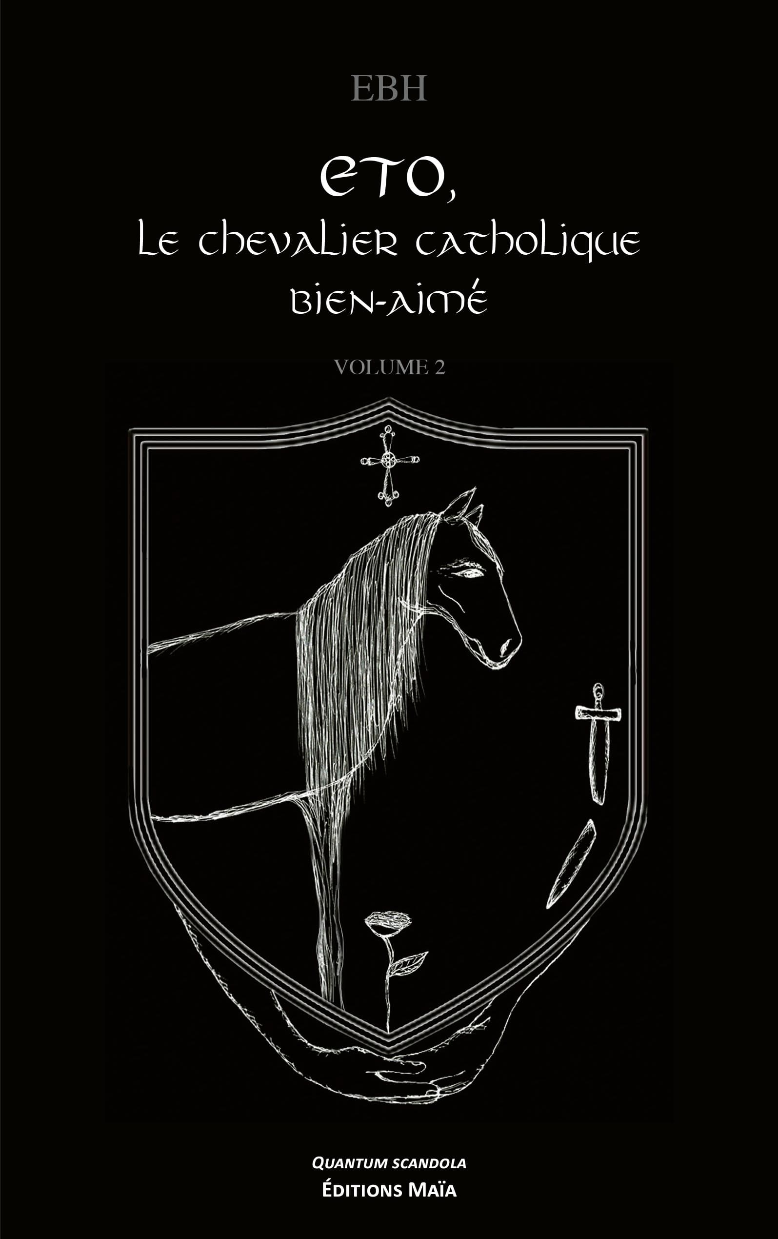 EBH - ETO, le chevalier catholique bien aimé