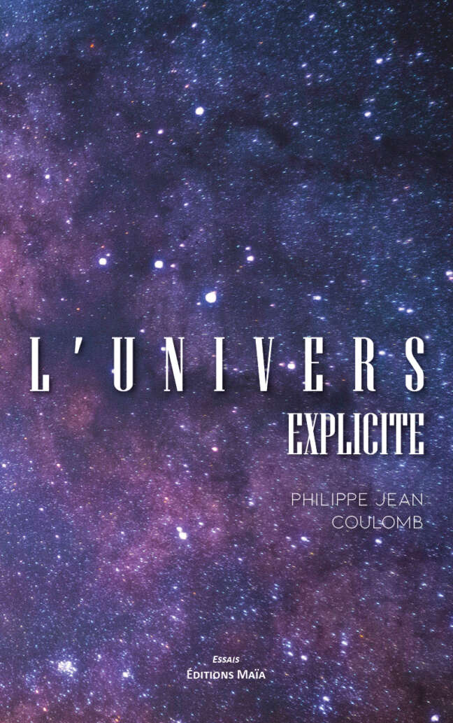 Philippe Jean Coulomb - L’Univers explicite