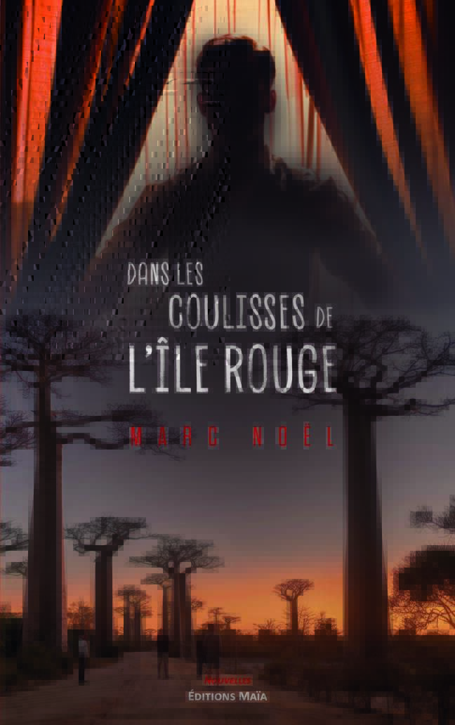 Marc Noël, Dans les coulisses de l'Île rouge