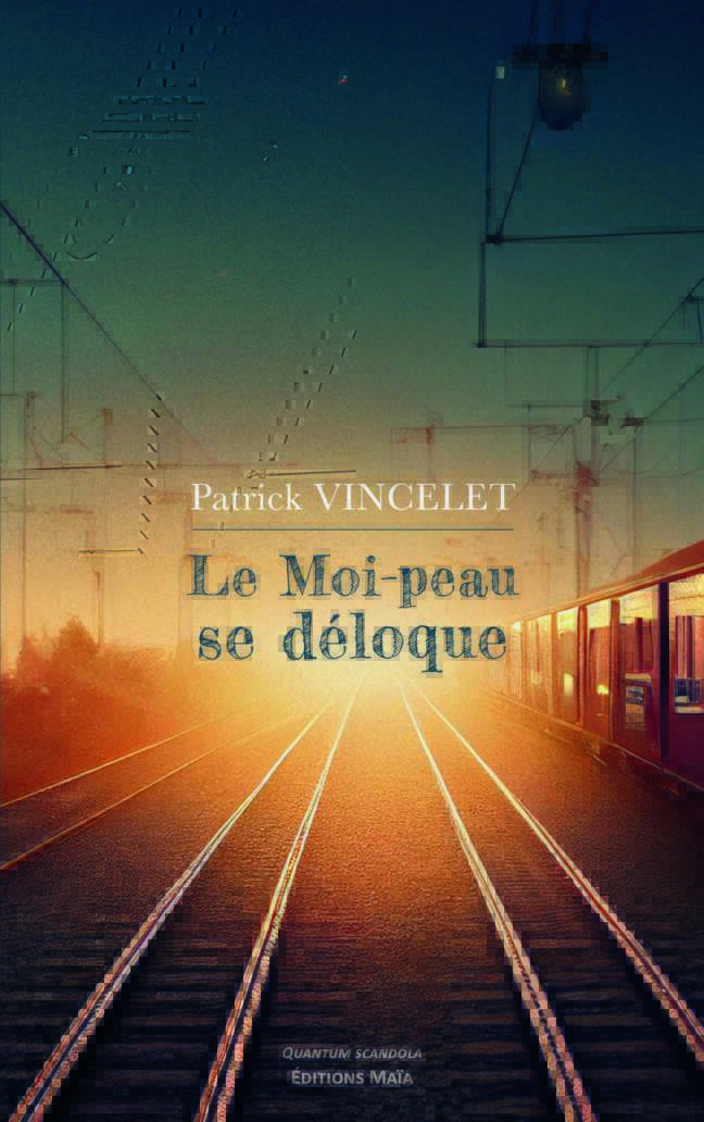 Patrick Vincelet - Le Moi-peau se déloque