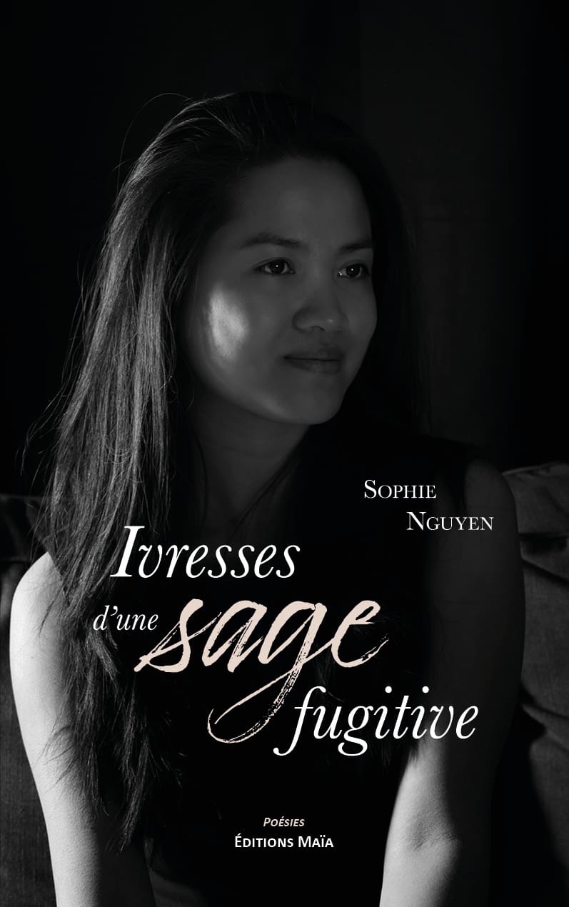 Ivresses d'une sage fugitive, Sophie Nguyen