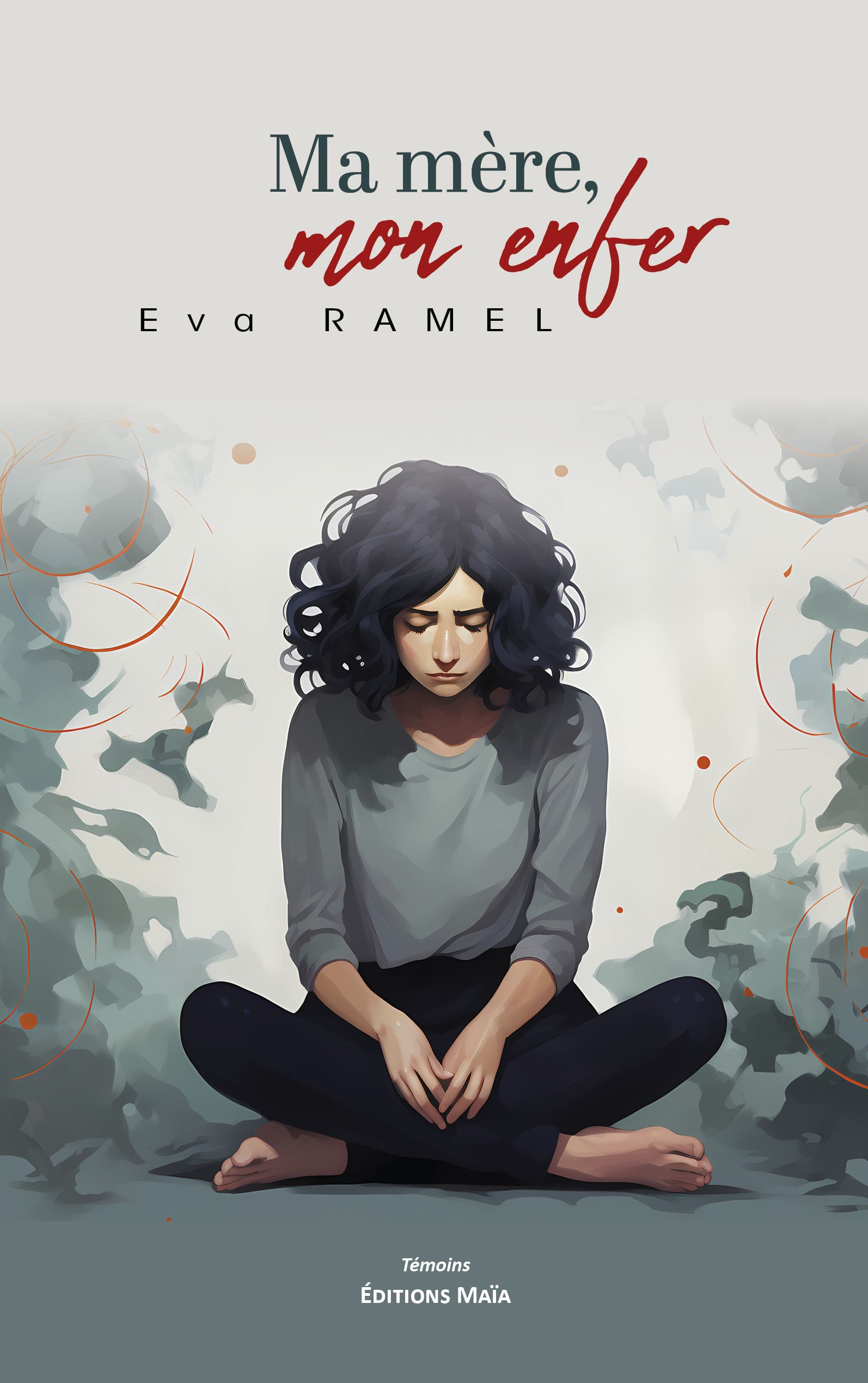 Eva Ramel, Ma mère, mon enfer