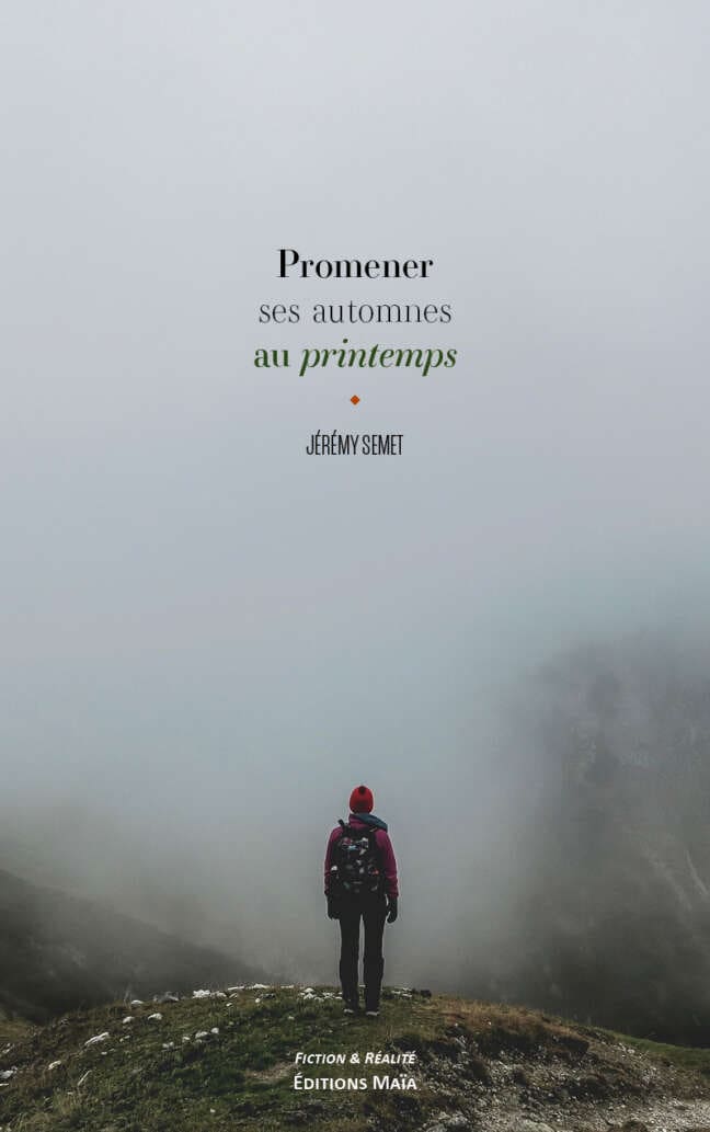 Jérémy Semet, Promener ses automnes au printemps