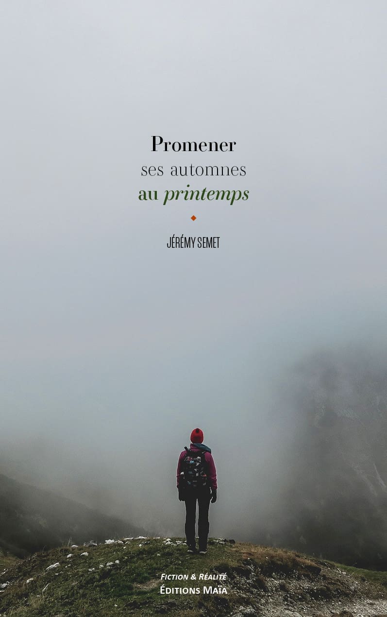 Jérémy Semet, Promener ses automnes au printemps
