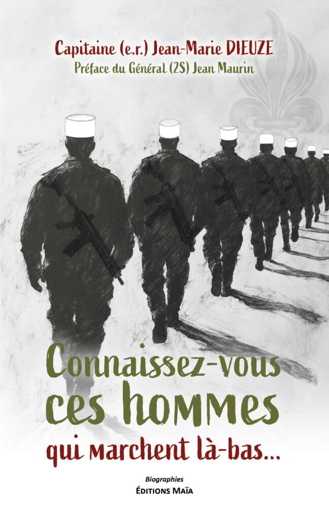 Capitaine (e.r.) Jean-Marie Dieuze, Connaissez-vous ces hommes qui marchent là-bas...