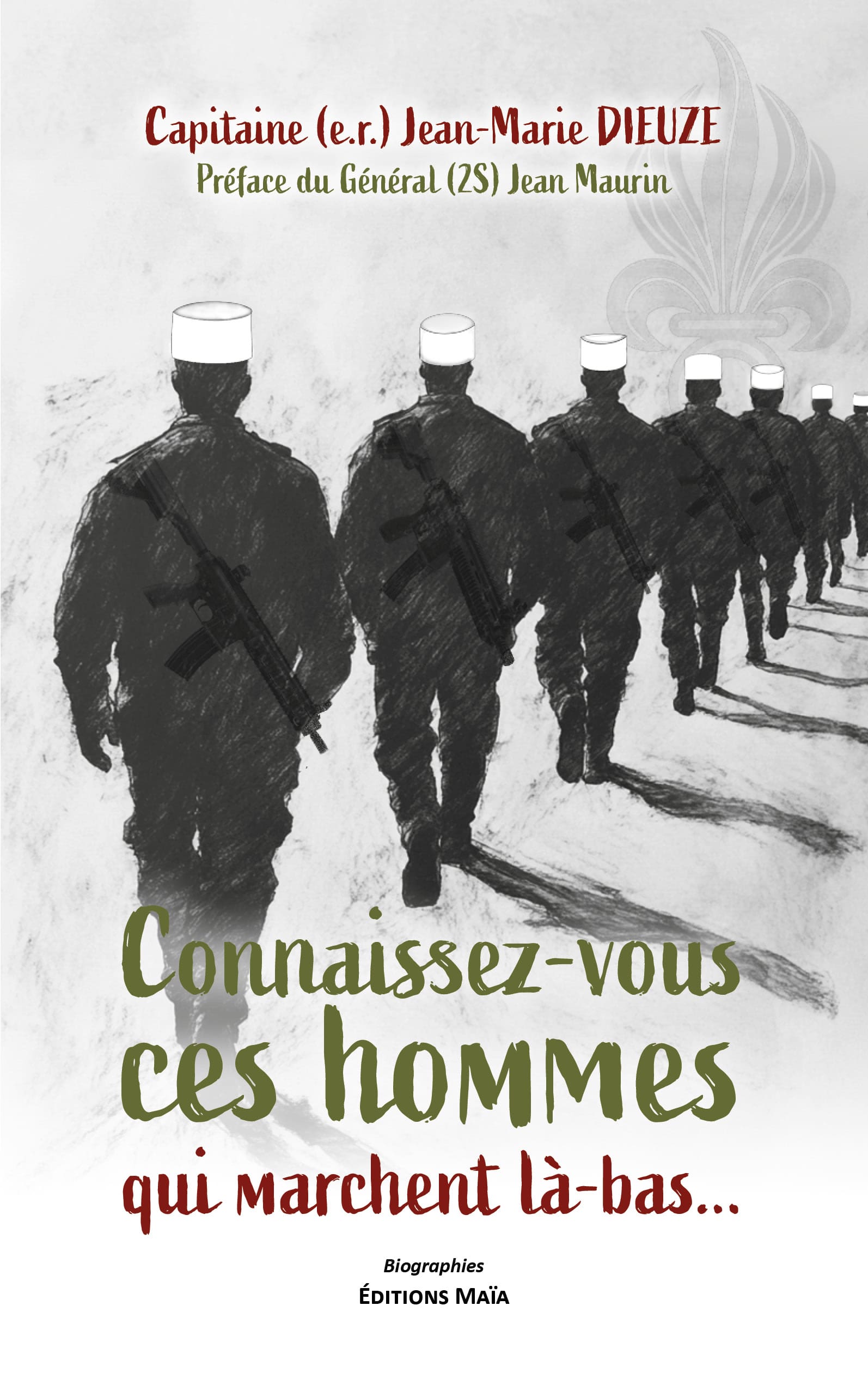Capitaine (e.r.) Jean-Marie Dieuze, Connaissez-vous ces hommes qui marchent là-bas...