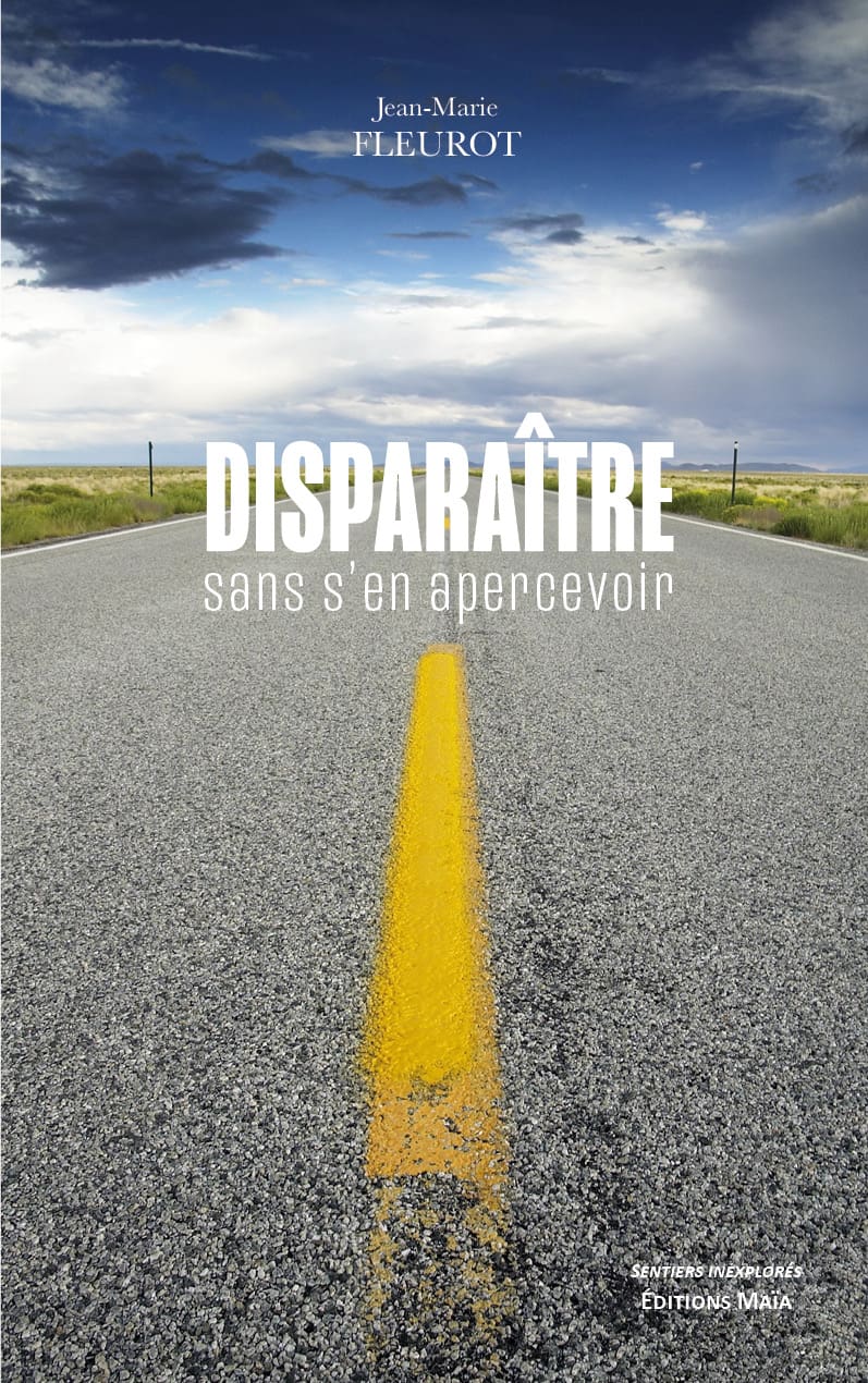 Jean-Marie Fleurot - Disparaître sans s'en apercevoir