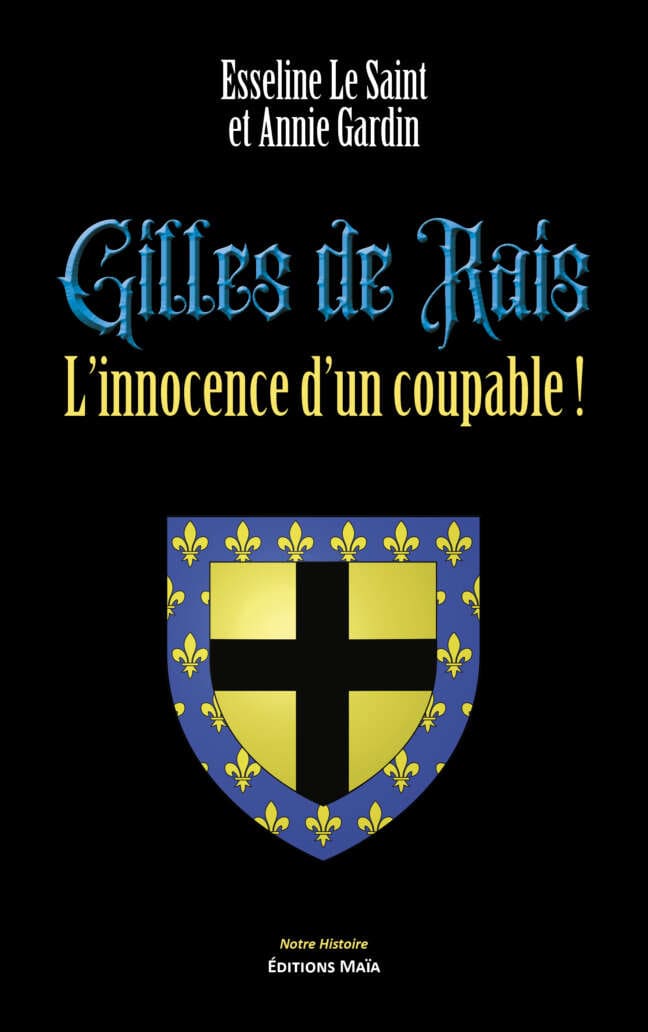 Esseline Le Saint et Annie Gardin, Gilles de Rais, L'innocence d'un coupable !