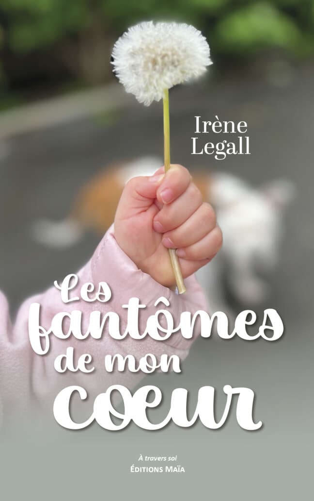 Irène Legall - Les fantômes de mon cœur