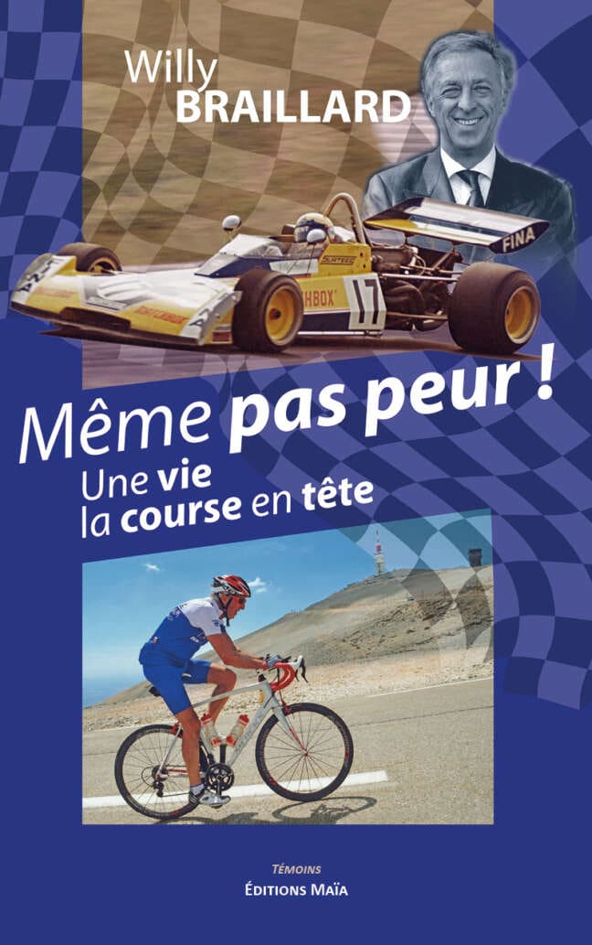 Willy Braillard, Même pas peur ! Une vie la course en tête
