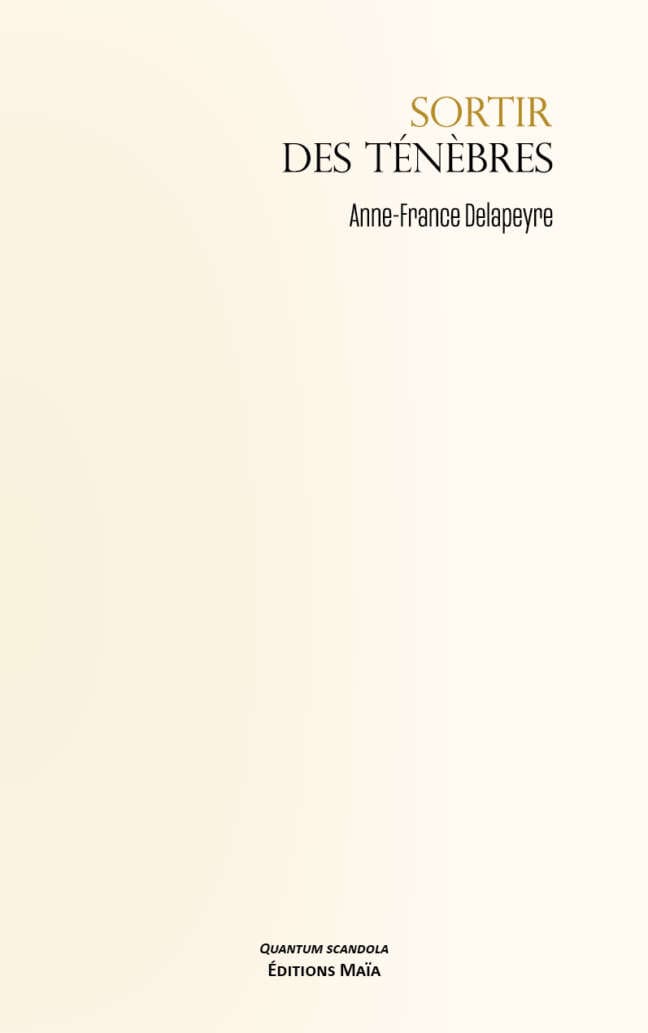 Anne-France Delapeyre - Sortir des ténèbres