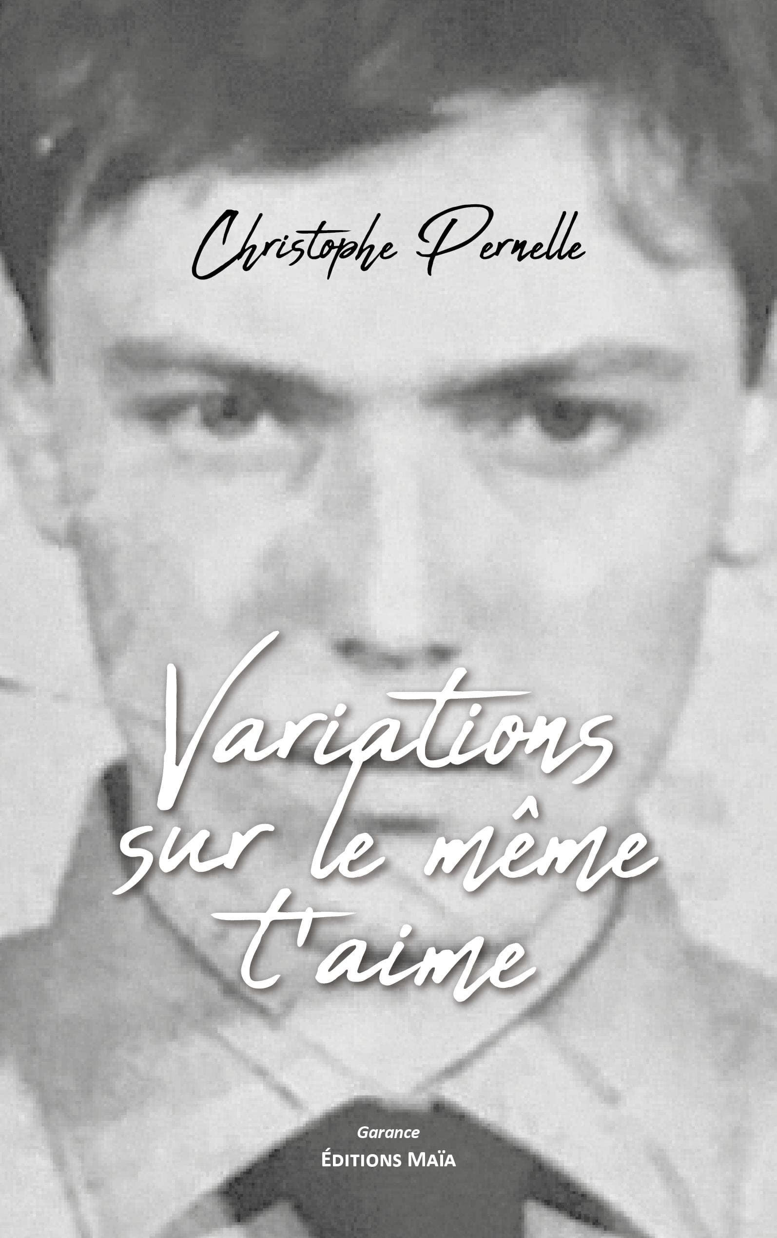 Christophe Pernelle, Variations sur le même t'aime