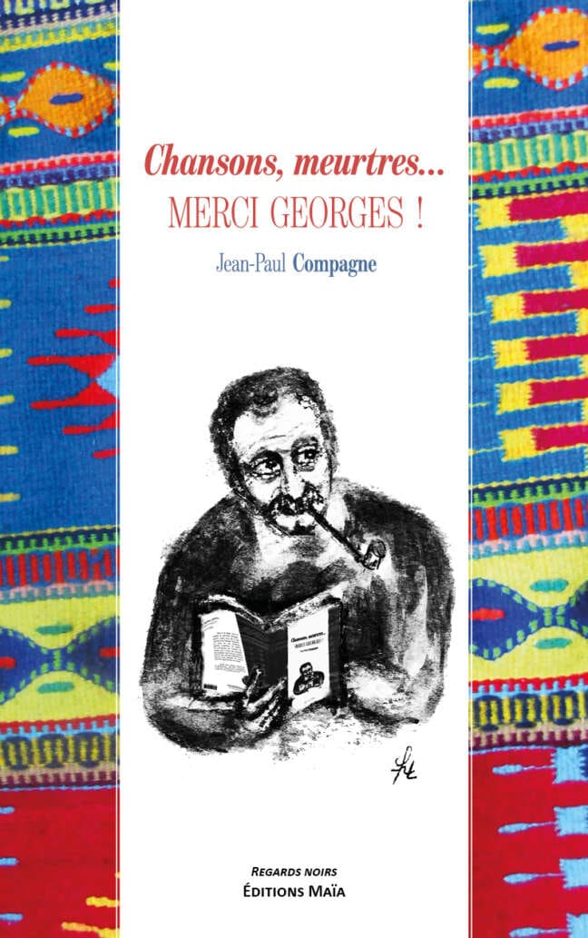 Jean-Paul Compagne, Chansons, meurtres… merci Georges !