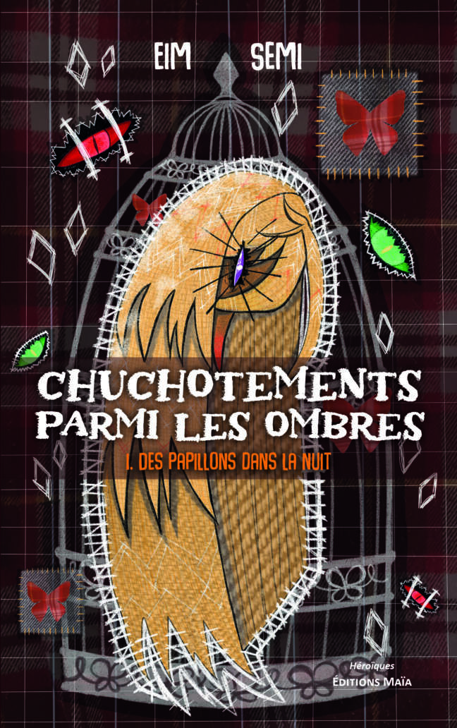 Eim Semi, Chuchotements parmi les ombres, I. Des papillons dans la nuit