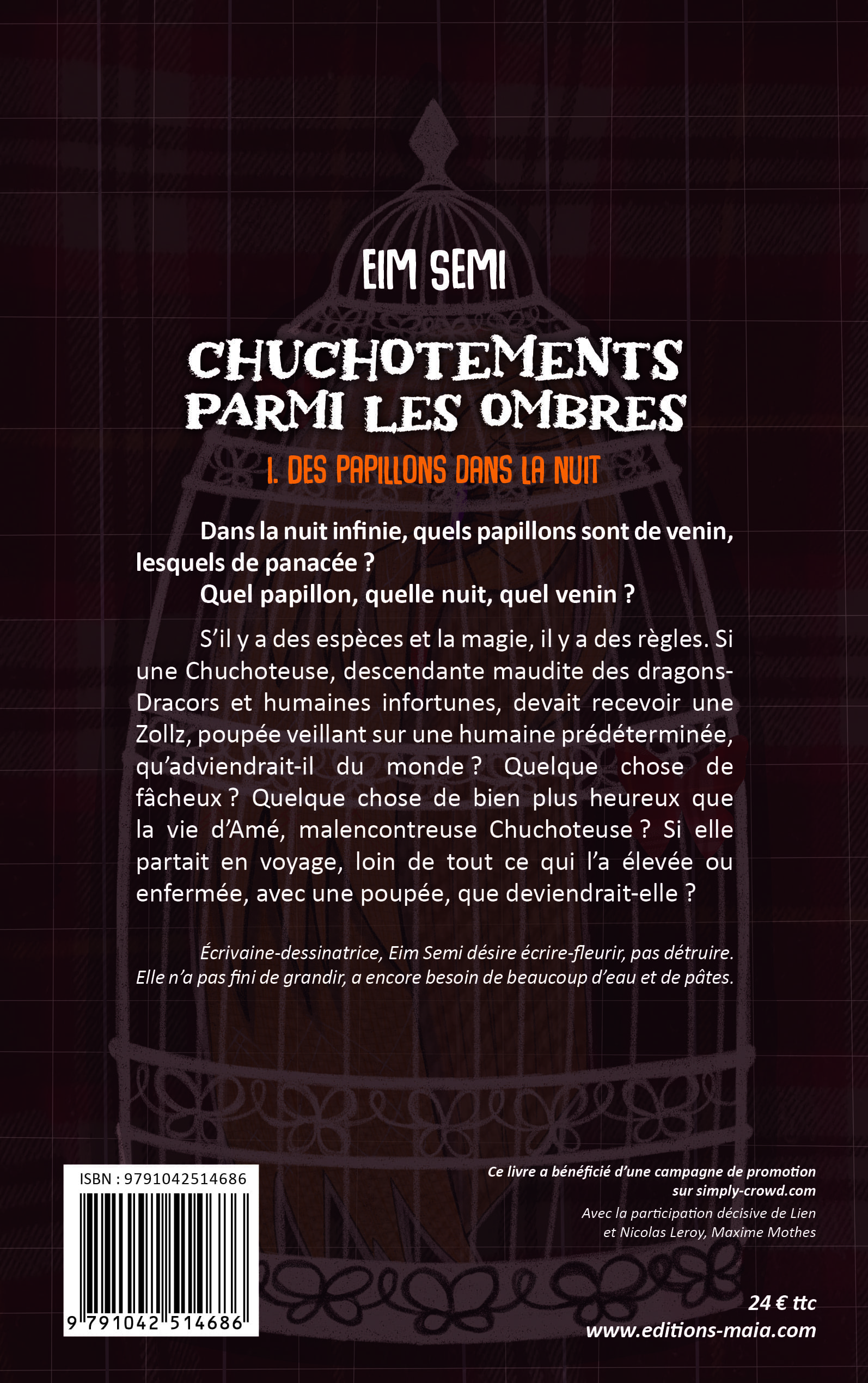 Eim Semi, Chuchotements parmi les ombres, I. Des papillons dans la nuit