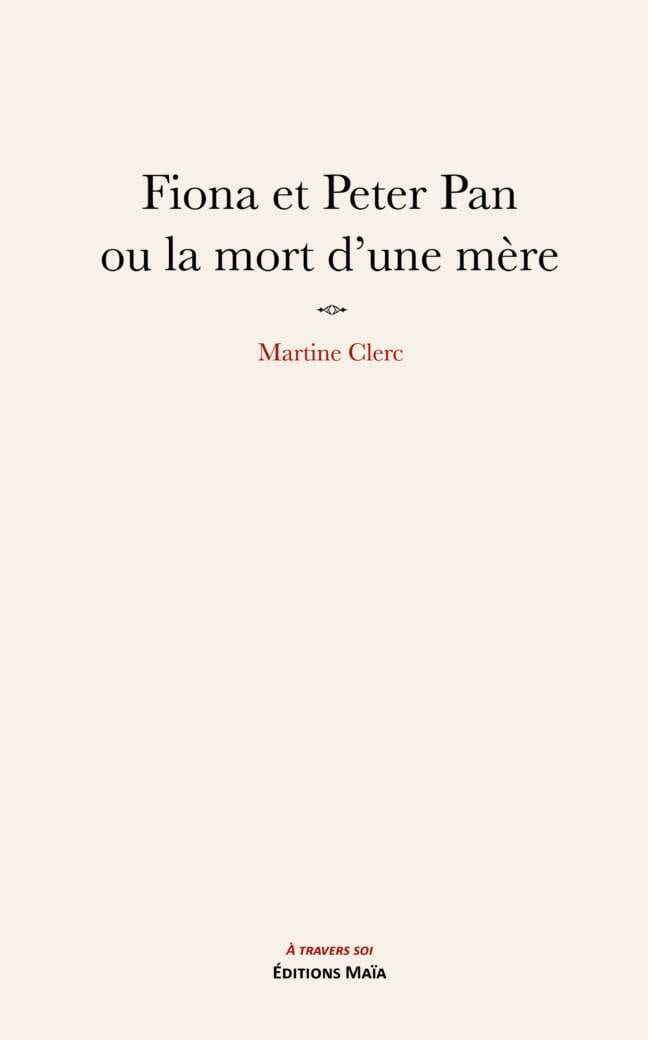 Martine Clerc, Fiona et Peter Pan ou la mort d'une mère