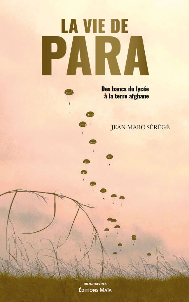 Jean-Marc Sérégé, La vie de para, Des bancs du lycée à la terre afghane
