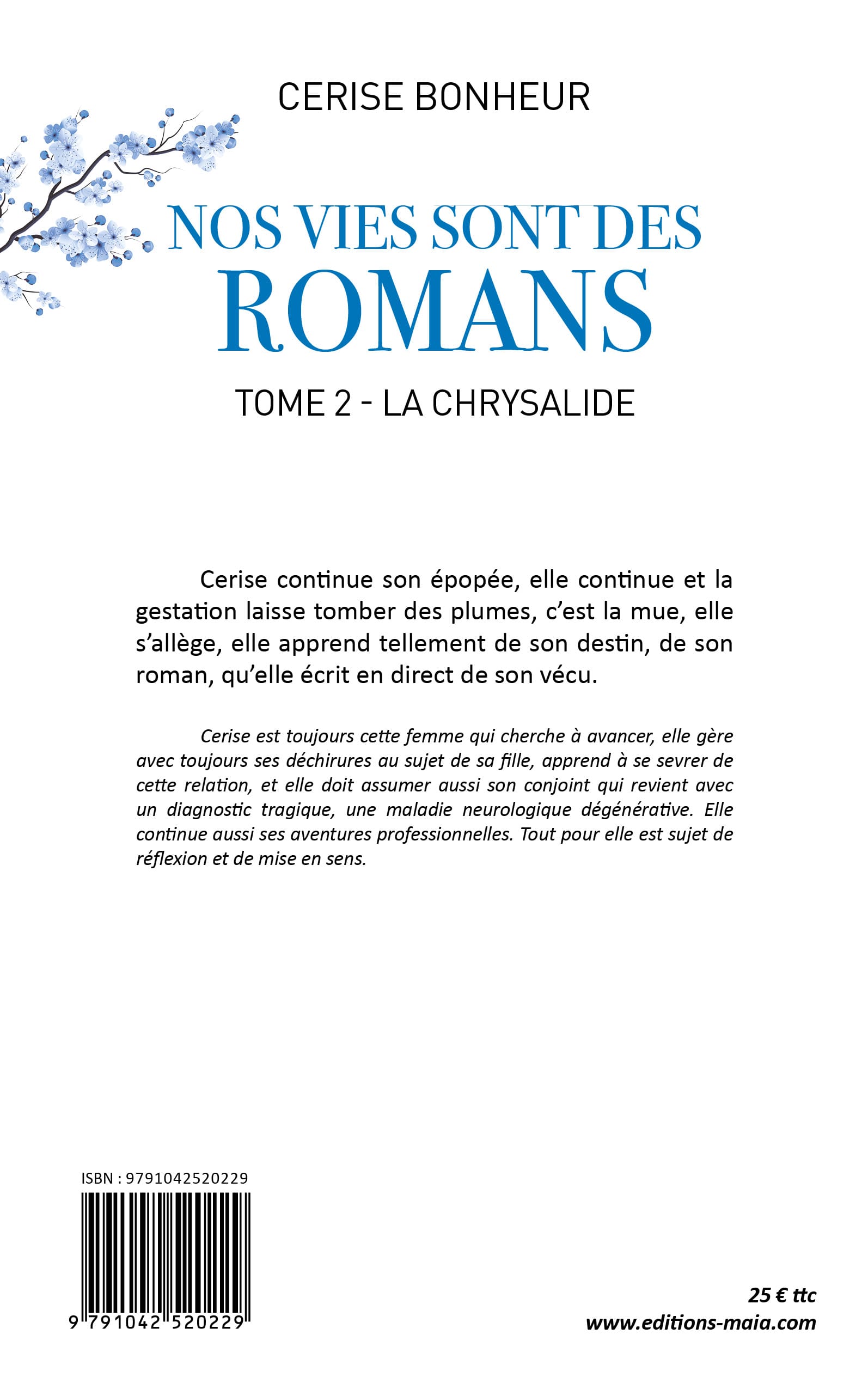 Cerise Bonheur, Nos vies sont des romans, Tome 2 – La chrysalide