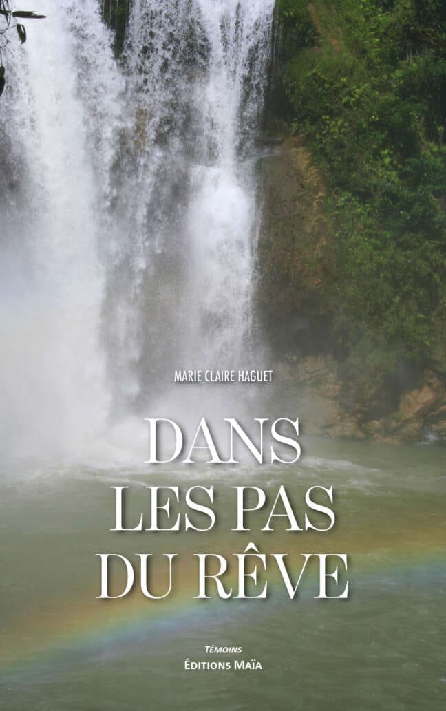 Marie Claire Haguet, Dans les pas du rêve