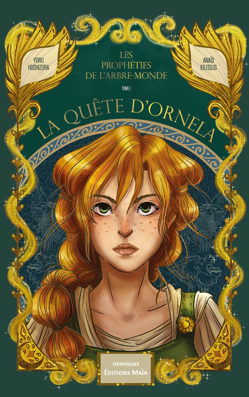 Yoru Hoshizora et Anaïs Kilitslis, La quête d’Ornela, Les prophéties de l’arbre-monde, Tome I