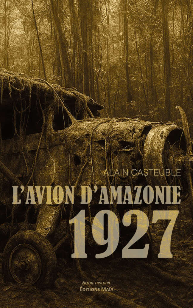 Alain Casteuble, L’avion d’Amazonie, 1927