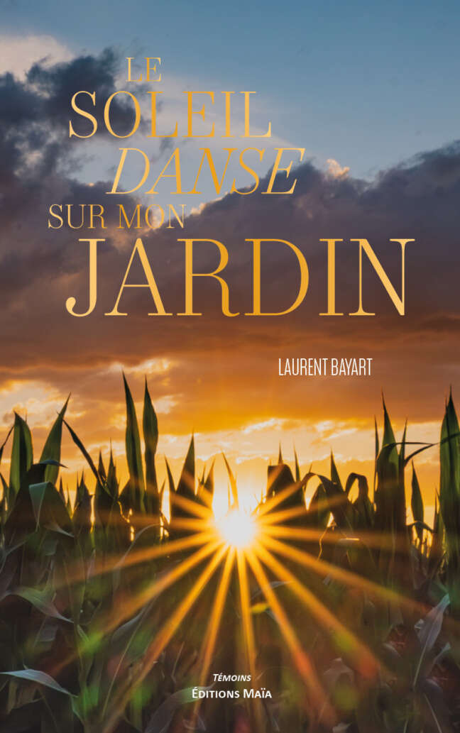 Laurent Bayart, Le soleil danse sur mon jardin