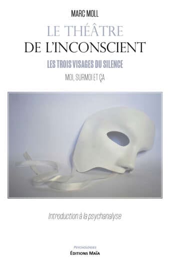 Marc Moll, Le théâtre de l’inconscient, Les trois visages du silence : Moi, Surmoi et Ça