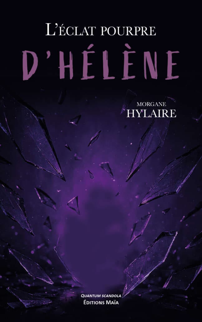 Morgane Hylaire, L’éclat pourpre d’Hélène