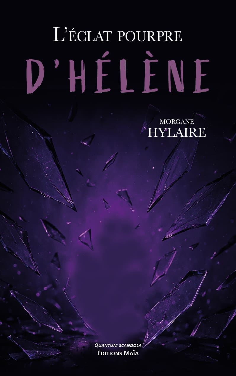 Morgane Hylaire, L’éclat pourpre d’Hélène