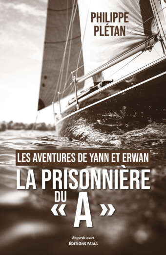 Philippe Plétan, Les aventures de Yann et Erwan - La prisonnière du « A »