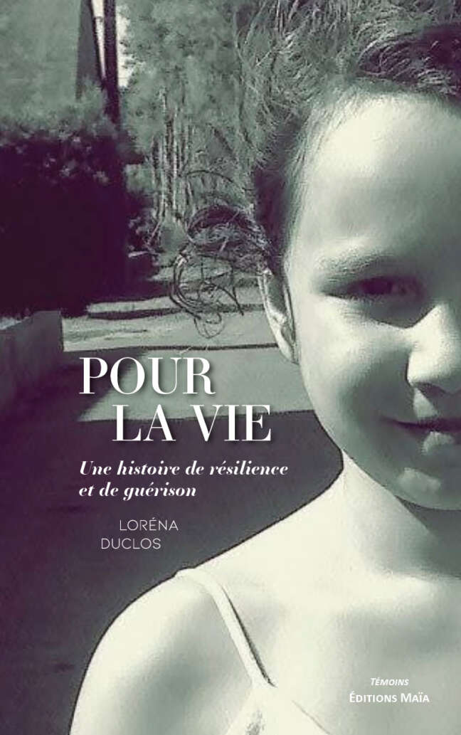 Loréna Duclos, Pour la vie, Une histoire de résilience et de guérison