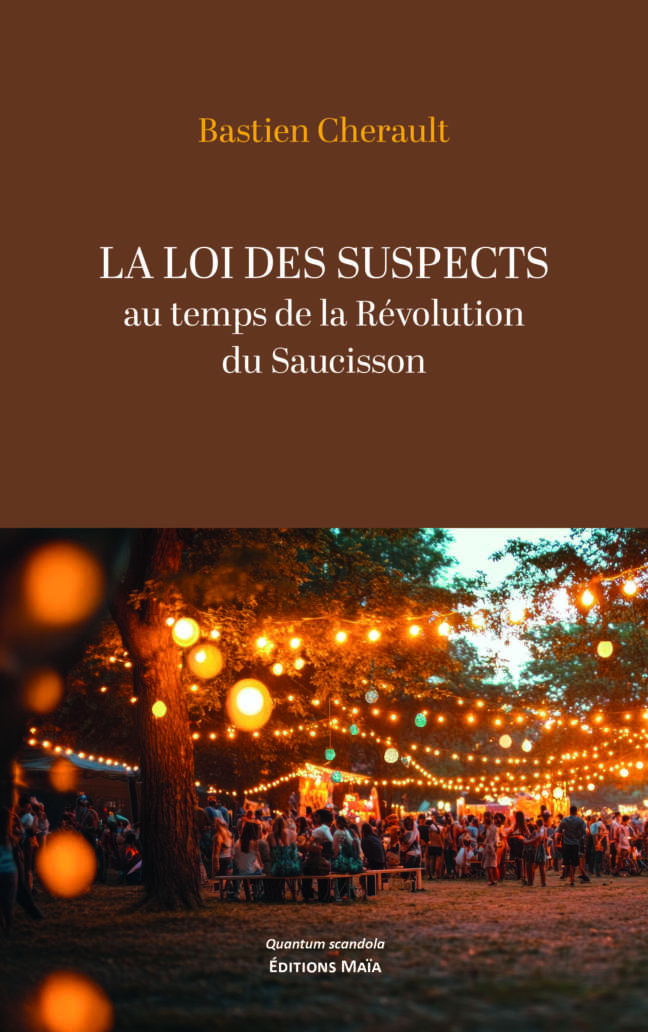 Bastien Cherault, La loi des suspects au temps de la Révolution du Saucisson