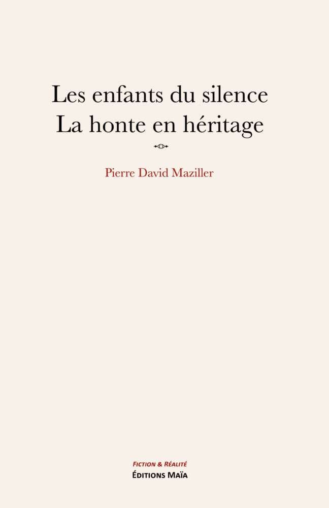Pierre David Maziller, Les enfants du silence, La honte en héritage