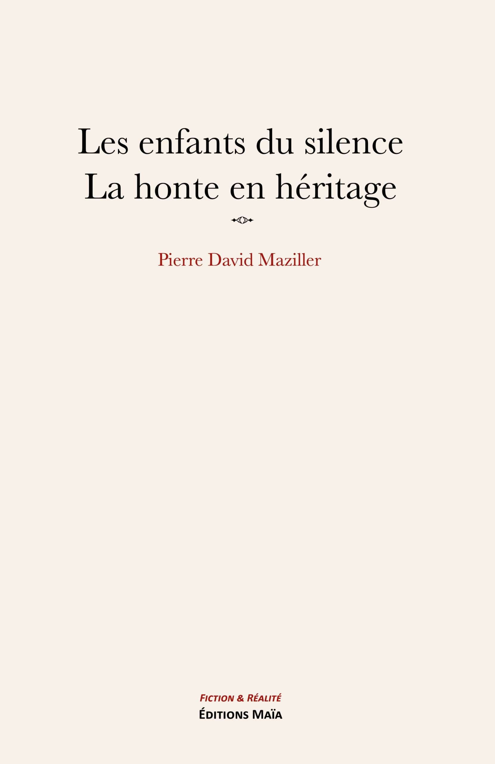 Pierre David Maziller, Les enfants du silence, La honte en héritage