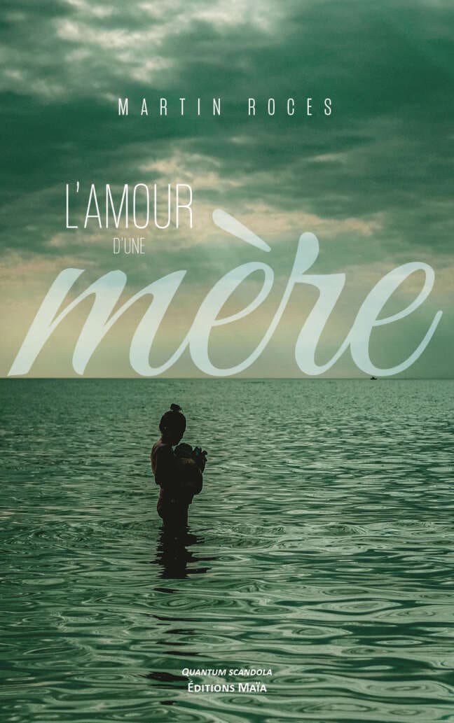 Martin Roces, L’amour d’une mère