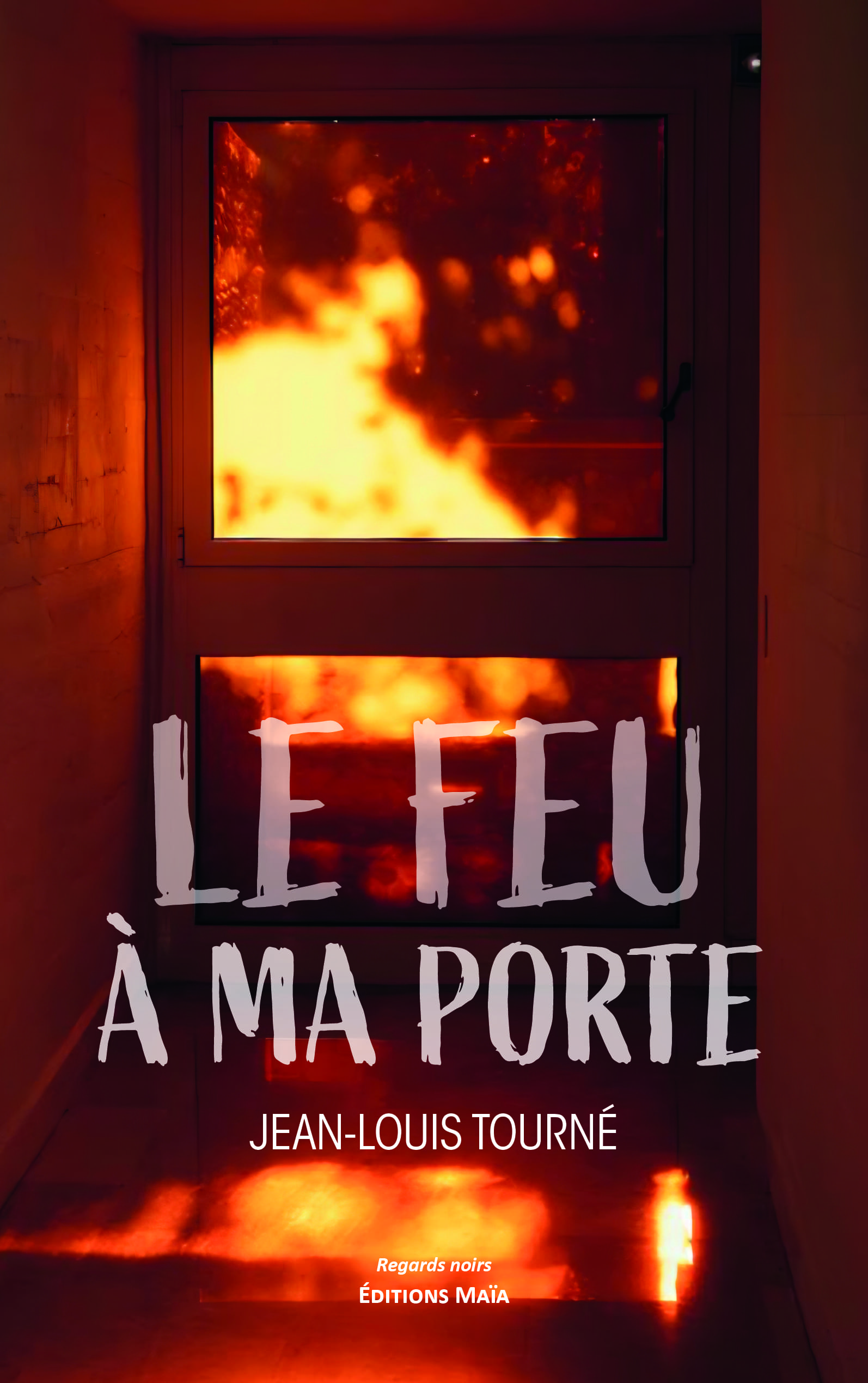 Jean-Louis Tourné, Le feu à ma porte