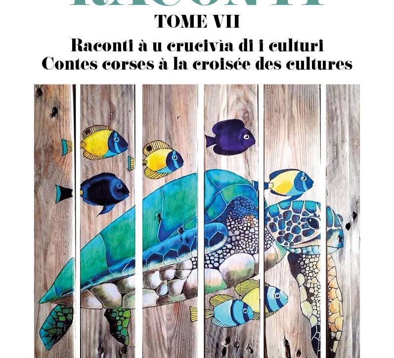 Ange-Laurent Bindi, Rinatu Coti, Paul Dalmas-Alfonsi, Claude Franceschi, Ghjuvan Ghjaseppiu Franchi, Raconti VII Raconti, À u crucivìa di i culturi, Contes corses à la croisée des cultures, St’animali ùn sò cusì scemi !, Ces animaux pas si bêtes !