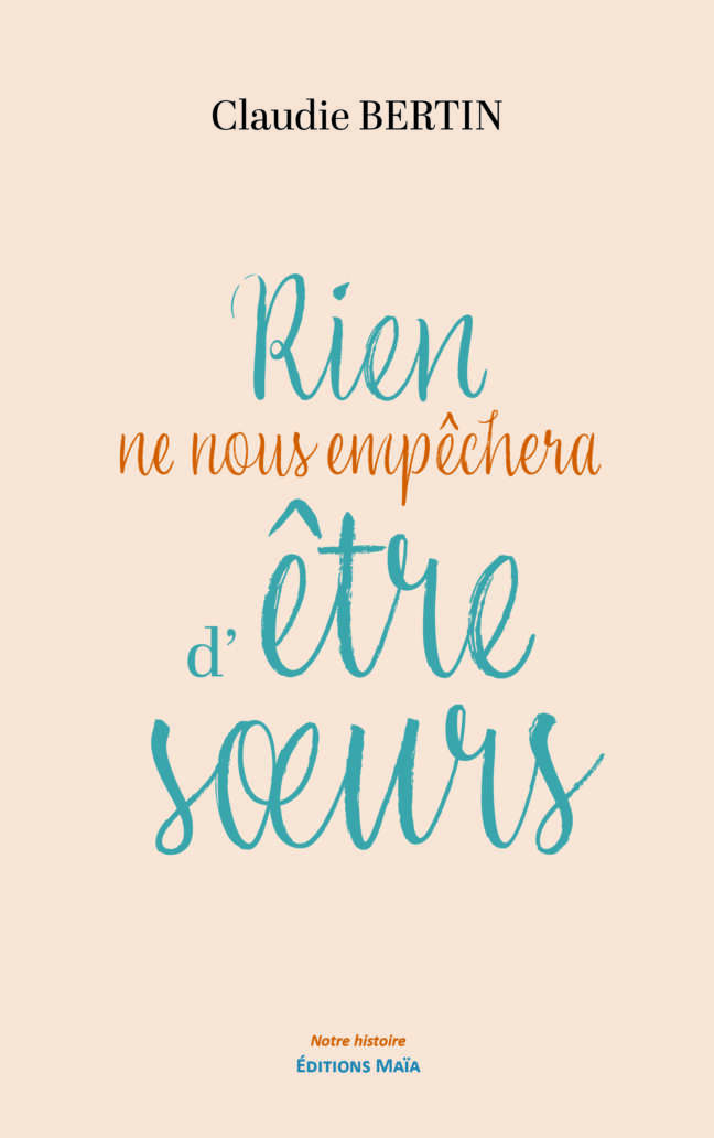 Claudie Bertin, Rien ne nous empêchera d’être sœurs