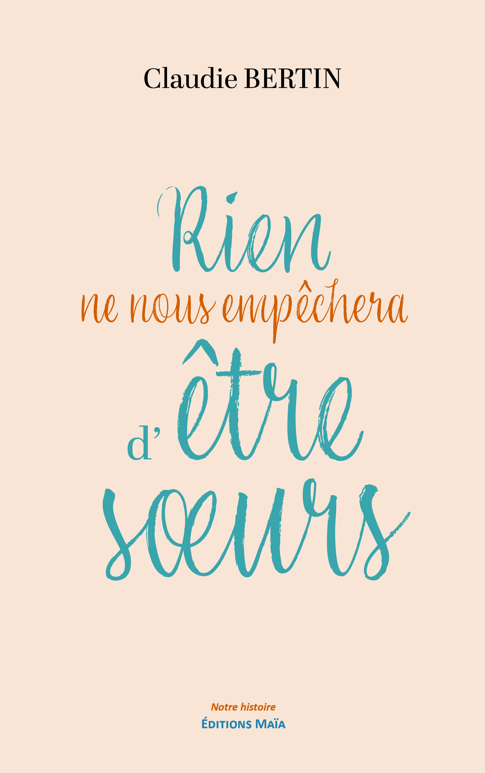 Claudie Bertin, Rien ne nous empêchera d’être sœurs