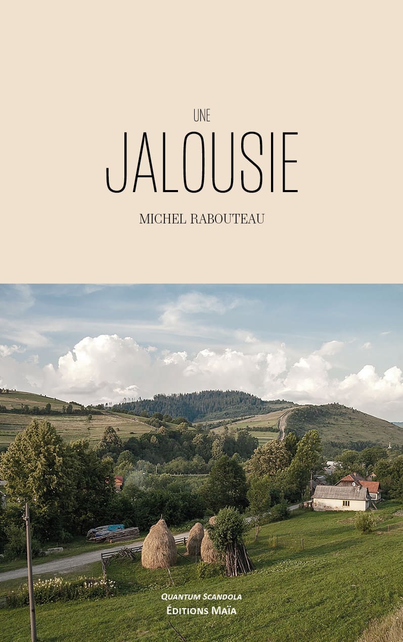 Michel Rabouteau, Une jalousie
