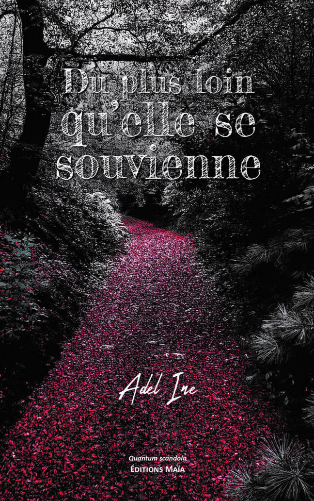 Adel Ine, Du plus loin qu’elle se souvienne