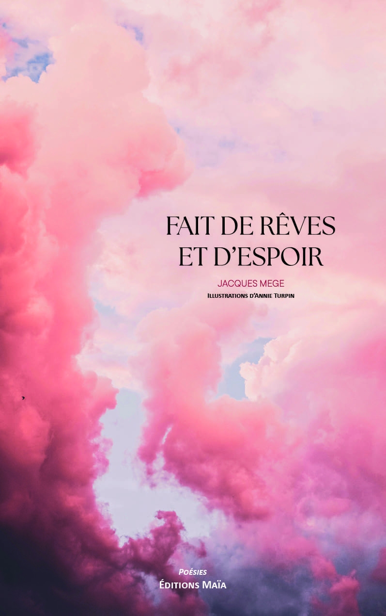 Jacques Mege, Fait de rêves et d’espoir
