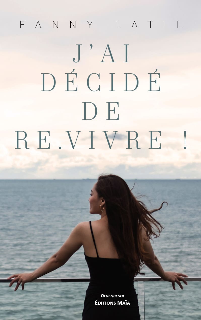 Fanny Latil, J’ai décidé de re.vivre !