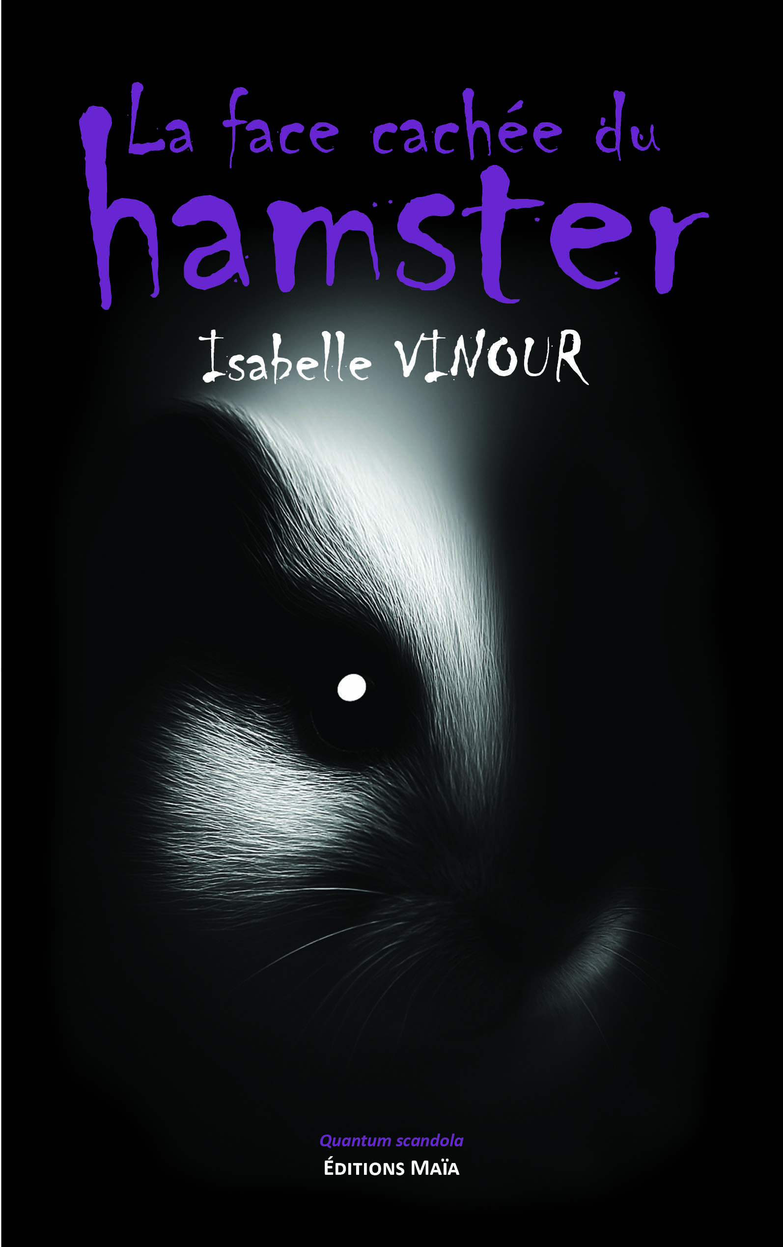 Isabelle Vinour, La face cachée du hamster