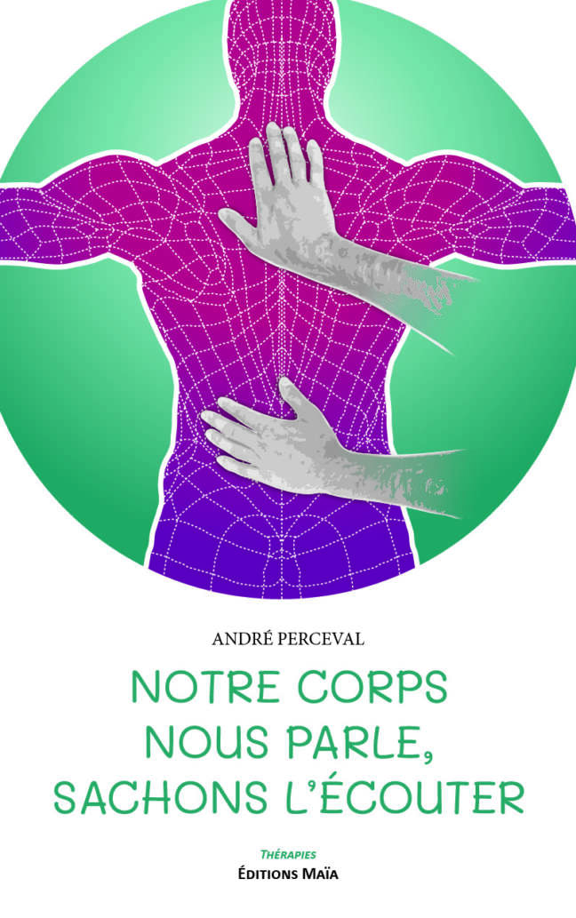 André Perceval, Notre corps nous parle, sachons l’écouter