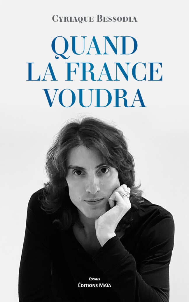 Cyriaque Bessodia, Quand la France voudra