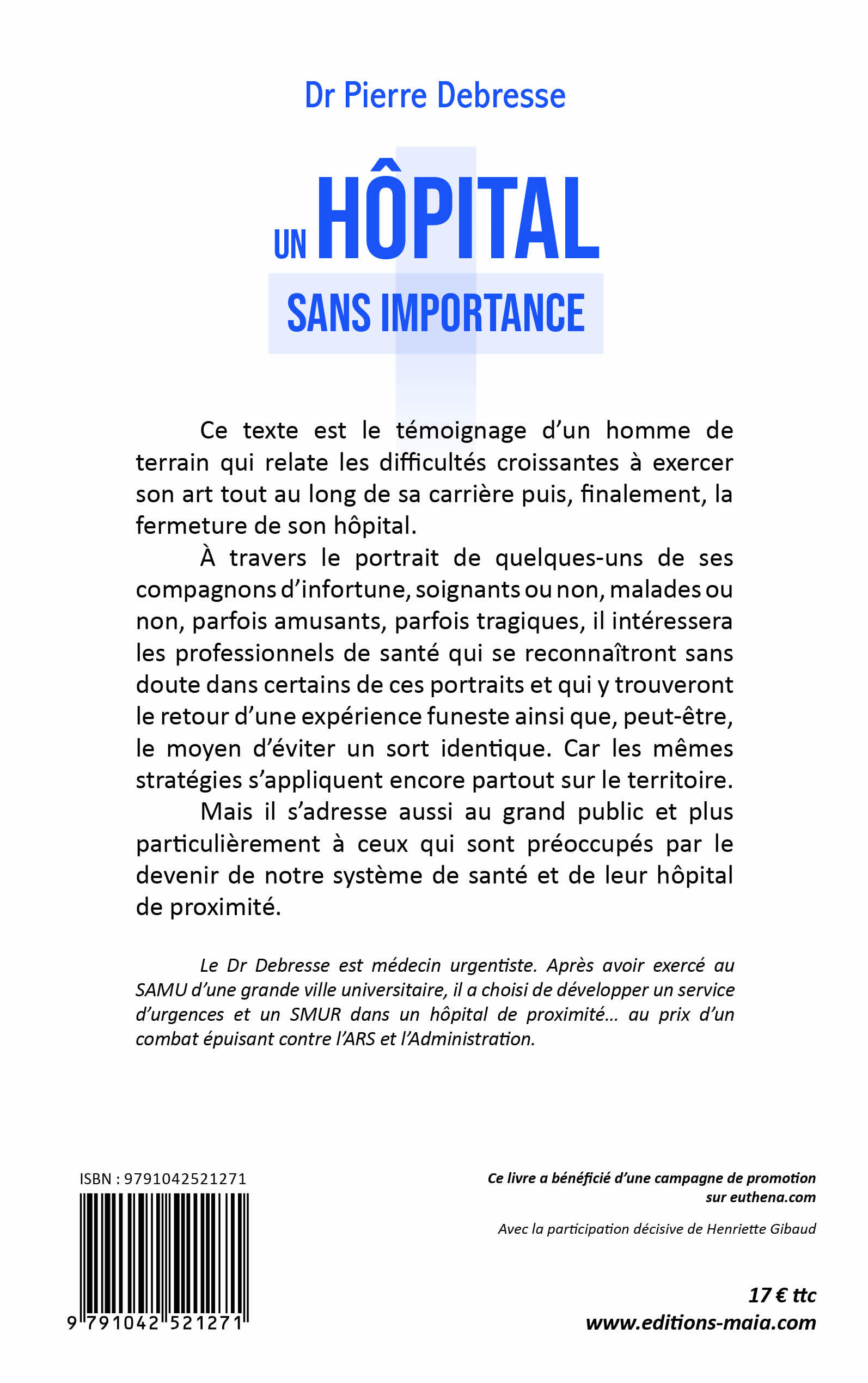 Dr Pierre Debresse, Un hôpital sans importance