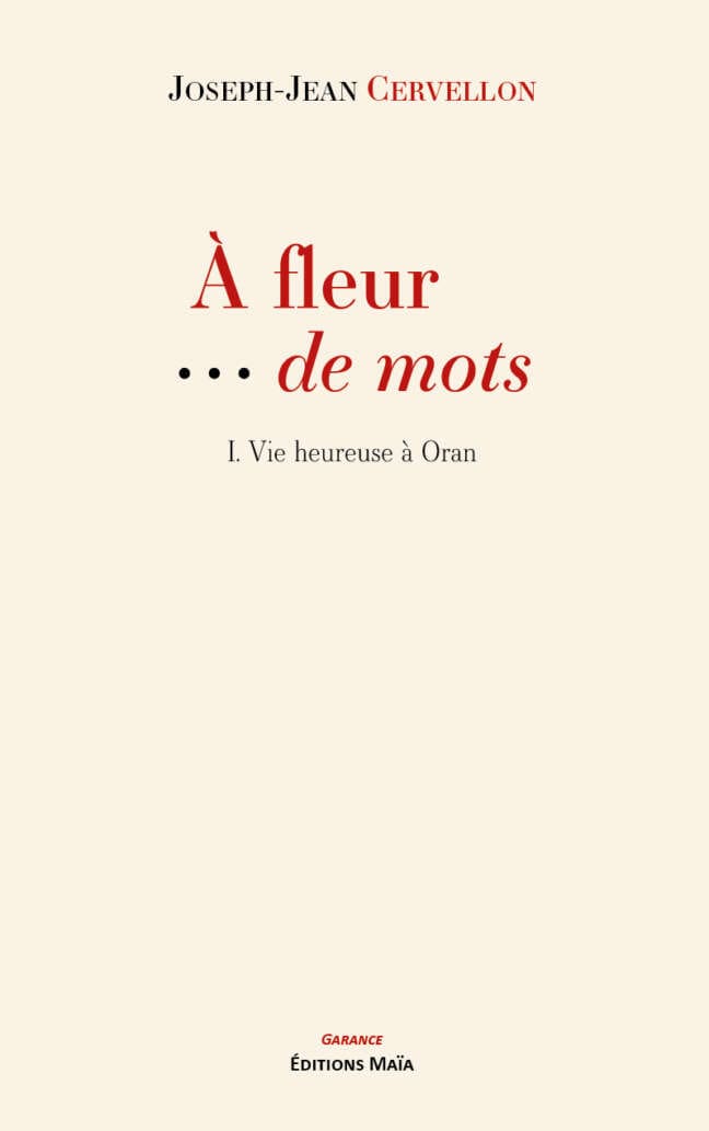 Joseph-Jean Cervellon À fleur de … mots, I. Vie heureuse à Oran