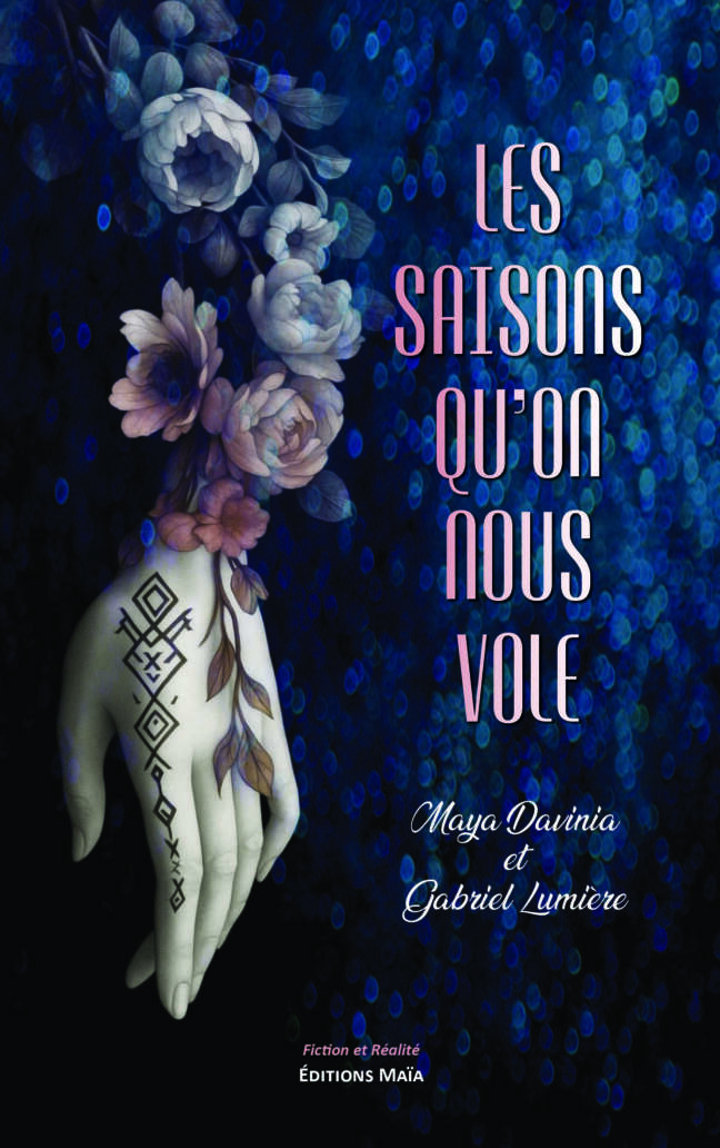 Maya Davinia et Gabriel Lumière, Les saisons qu’on nous vole