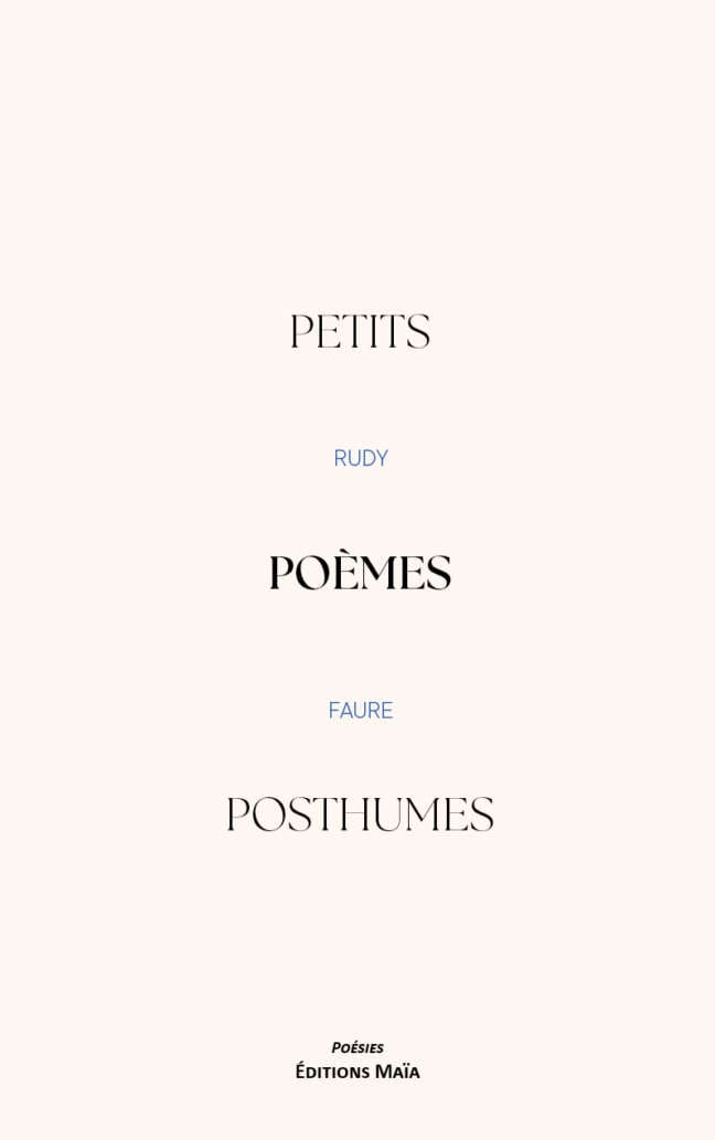 Rudy Faure, Petits poèmes posthumes